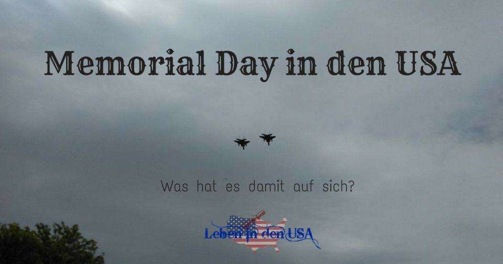 Wissenswertes zum Memorial Day in den USA - Leben in den USA und amerikanische Feiertage