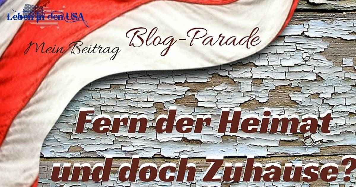 Blog Parade Fern der Heimat und doch Zuhause