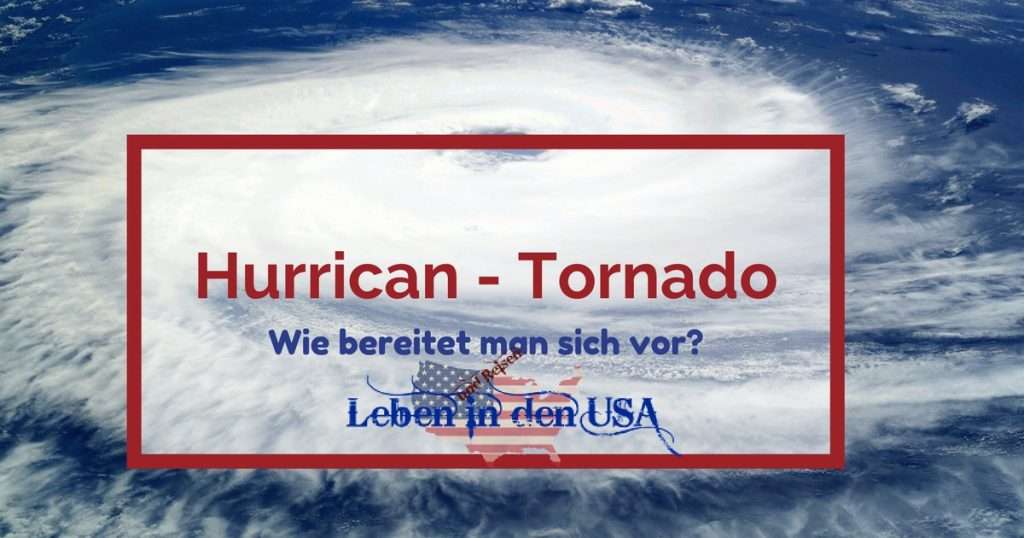 Was ist ein Hurricane und Tornado und wie bereitet man sich auf einen Hurrikan vor-