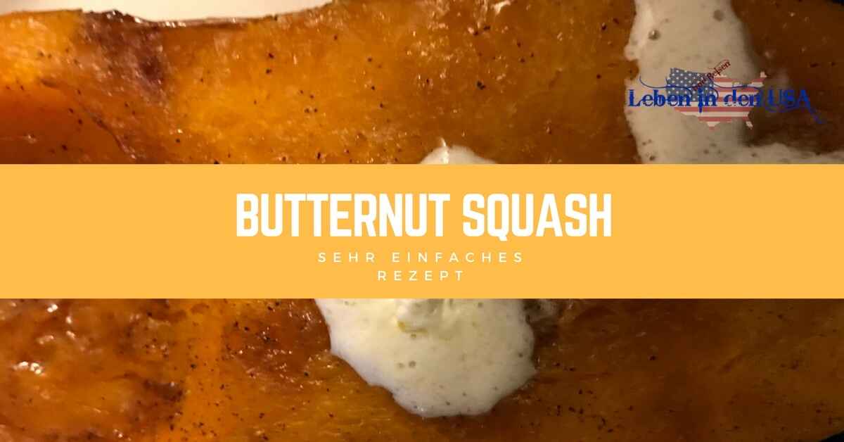 Lecker und einfach Butternut Squash