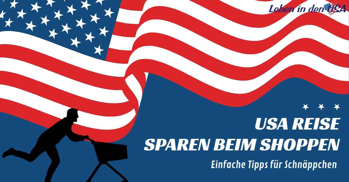 Shoppen bei der USA Reise und Geld sparen